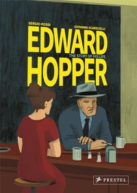 Sergio Rossi et Giovanni Scarduelli - Edward Hopper - The Story of His Life.