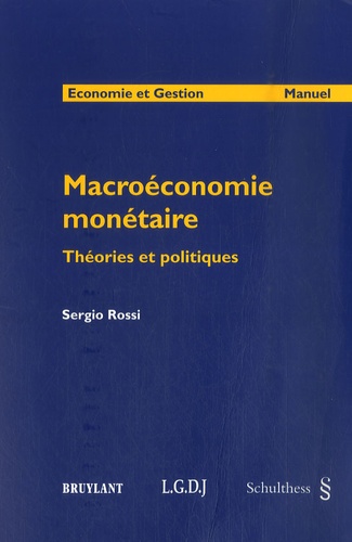 Sergio Rossi - Macroéconomie monétaire - Théories et politiques.