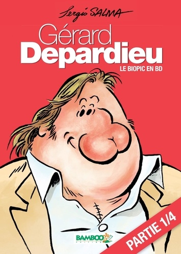 Gérard Depardieu – chapitre 1. Le biopic en BD