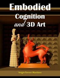  Sergio Torres-Martínez - Embodied Cognition and 3D Art - Art, #2.