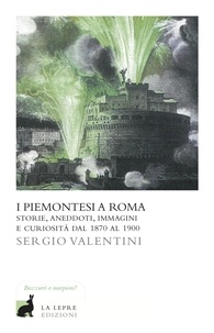 Sergio Valentini - I piemontesi a Roma.