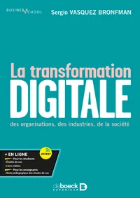La transformation digitale des organisations, des industries, de la société