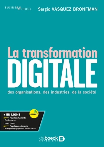 La transformation digitale des organisations, des industries, de la société