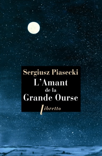 Sergiusz Piasecki - L'Amant de la Grande Ourse.