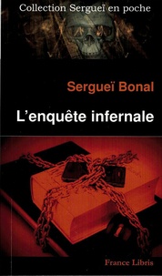 Sergueï Bonal - L'enquête infernale.