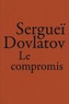 Sergueï Dovlatov - Le compromis.