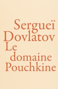 Sergueï Dovlatov - Le domaine Pouchkine.
