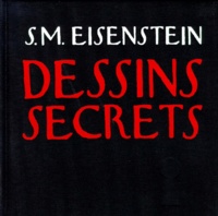 Sergueï Eisenstein - Dessins secrets.
