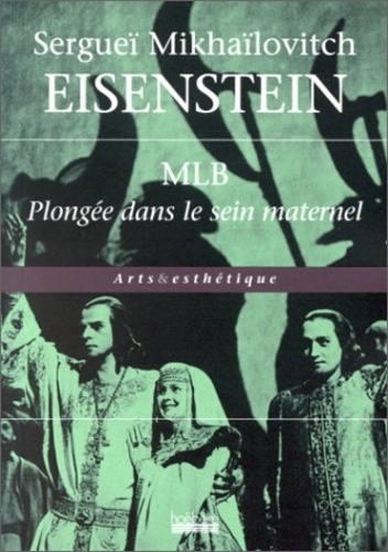 Sergueï Eisenstein - Mlb. Plongee Dans Le Sein Maternel.