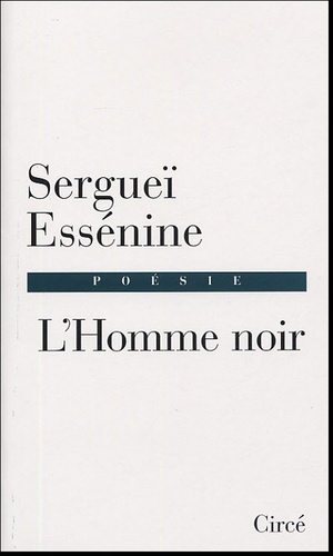Sergueï Essenine - L'Homme noir (1910-1925).