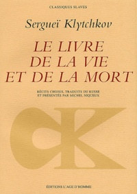 Sergueî Klytchkov - Le Livre De La Vie Et De La Mort.