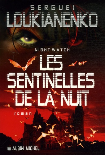 Sergueï Loukanienko - Les Sentinelles de la Nuit.