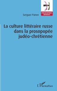 Sergueï Panov - La culture littéraire russe dans la prosopopée judéo-chrétienne.