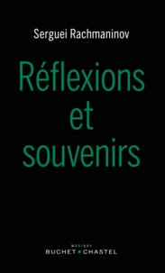 Sergueï Rachmaninov - Réflexions et souvenirs.