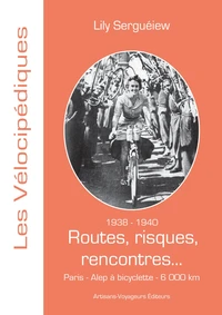 1938-1940 - Routes, risques, rencontres...