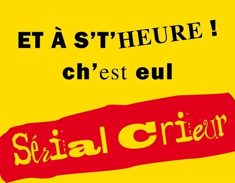 Serial Crieur - Sérial Crieur.