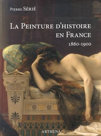 La peinture d'histoire en France 1860-1900