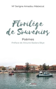 Serigne Amadou Mbengue - Florilège de souvenirs - Poèmes.