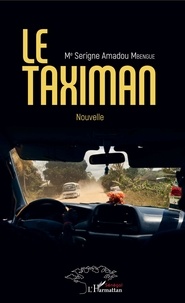 Epub ebooks pour le téléchargement d'ipad Le taximan  - Nouvelle FB2 CHM par Serigne Amadou Mbengue en francais 9782140140808
