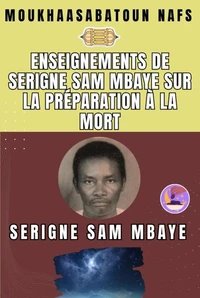 Enseignements de Serigne Sam Mbaye sur la préparation à la mort