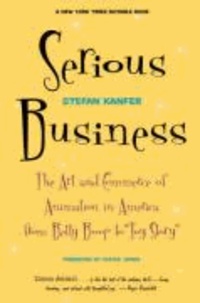 Serious Business: The Art and Commerce of Animation in America from Betty Boop to Toy Story.