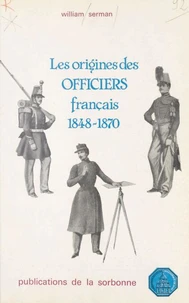 Les Origines Des Officiers Francais, 1848-1870