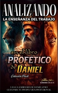  Sermones Bíblicos - Analizando la Enseñanza del Trabajo en el Libro Profético de Daniel - La Enseñanza del Trabajo en la Biblia, #18.
