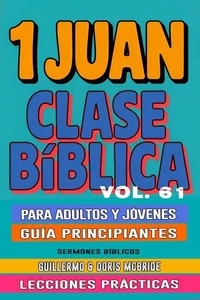 Clase Bíblica para Adultos y Jóvenes: Guía Principiantes — 1 Juan