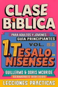 Clase Bíblica para Adultos y Jóvenes: Guía Principiantes — 1 Tesalonisenses