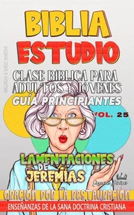 Clase Bíblica para Adultos y Jóvenes: Guía Principiantes: Lamentaciones de Jeremías
