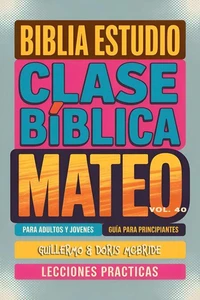Clase Bíblica para Adultos y Jóvenes: Guía Principiantes — Mateo
