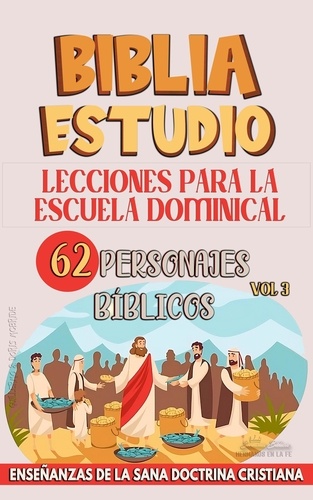  Sermones Bíblicos - Lecciones Para Escuela Dominical: 62 Personajes Bíblicos - La Enseñanza en la Clase Bíblica, #3.