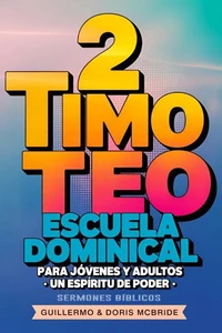 Un Espíritu de Poder: 2 Timoteo: Escuela Dominical