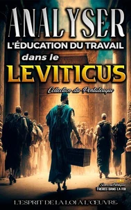 Analyse de l'Enseignement du Travail dans le Leviticus: L'esprit de la loi à l'œuvre
