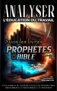  Sermons Bibliques - Analyser L'éducation du Travail dans les Livres Prophétiques de la Bible - L'éducation au Travail dans la Bible.