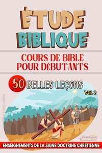  Sermons Bibliques - Cours de Bible pour Débutants : 50 Belles Leçons - L'enseignement dans la Classe Biblique, #2.