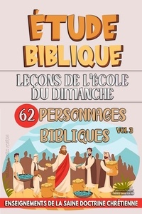  Sermons Bibliques - Leçons pour l'École du Dimanche: 62 Personnages Bibliques - L'enseignement dans la Classe Biblique, #3.