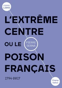 L'extrême centre ou le poison français