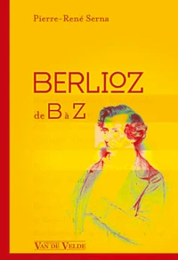 Berlioz de A à Z