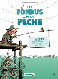  Seron et Hervé Richez - Les fondus de la pêche.