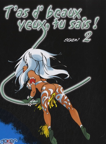  Seron - T'as d'beaux yeux, tu sais ! Tome 2 : .