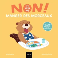 Non, je veux pas ! - Manger des morceaux