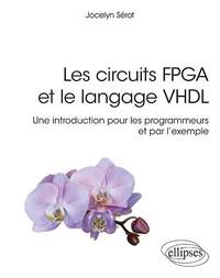 Les circuits FPGA et le langage VHDL