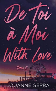 De toi à moi (with love) Tome 2