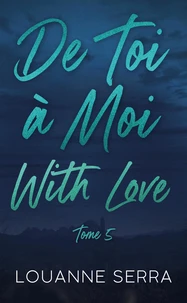 De toi à moi (with love) Tome 5