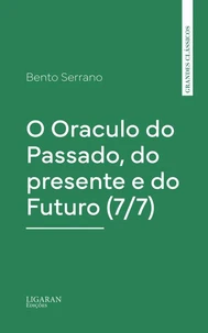 O Oraculo do Passado, do presente e do Futuro (7/7)