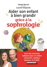Aider son enfant à bien grandir grâce à la sophrologie
