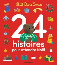 24 histoires pour attendre Noël Petit Ours Brun