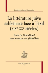 La littérature juive ashkénaze face à l'exil (XIXe-XXe siècles)