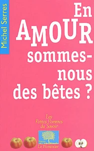 En amour, sommes-nous des bêtes ?